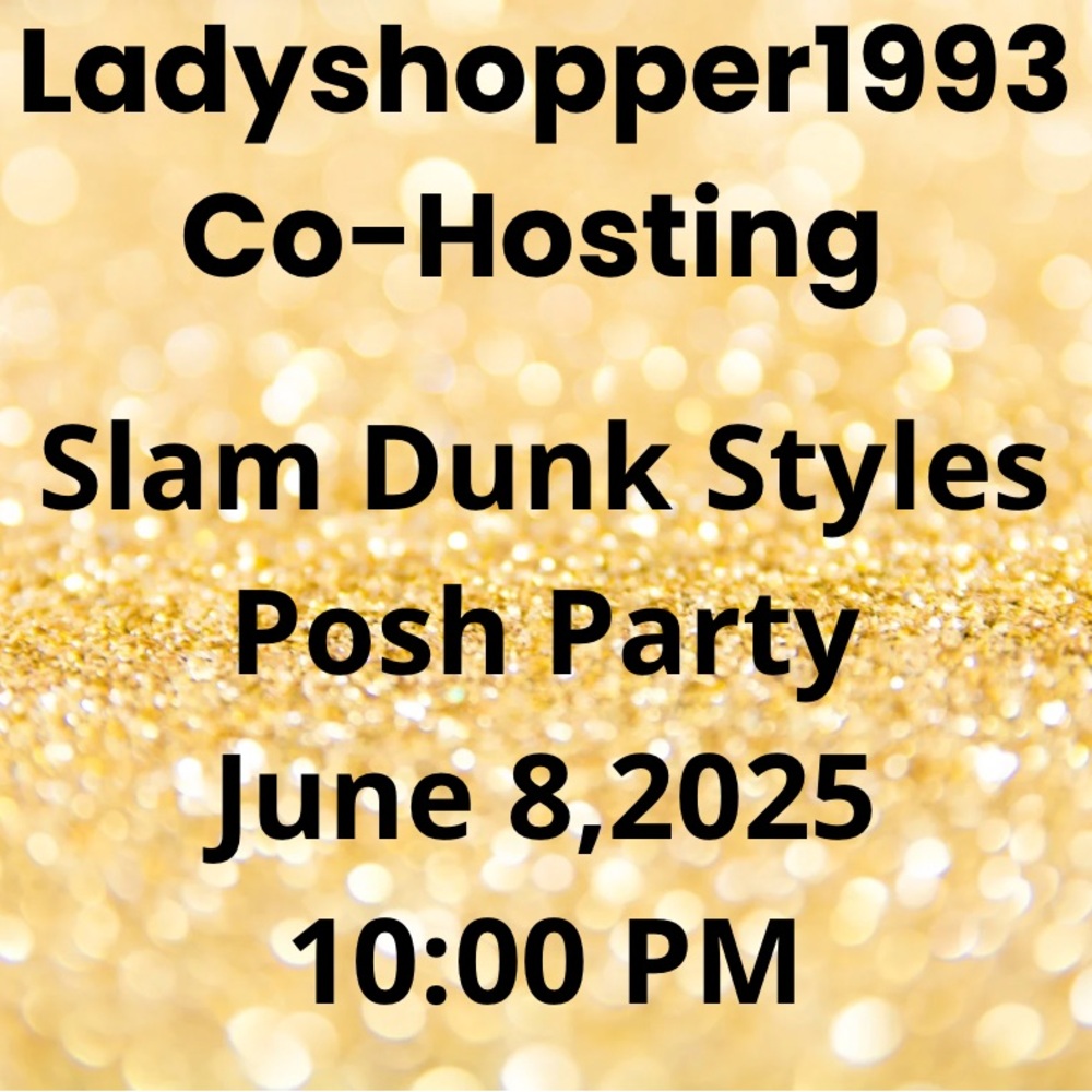 Slam Dunk Styles Posh Party.🥳🥳